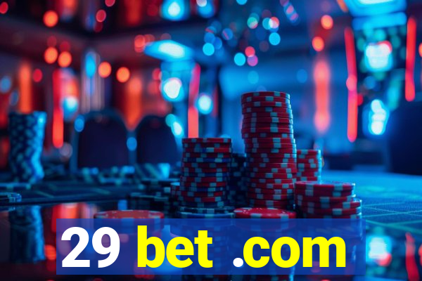 29 bet .com